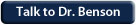 Talk to Dr. Brad Benson