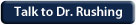Talk to Dr. Wayland Rushing